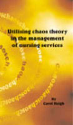 Utilising Chaos Theory in the Management of Nursing Services
