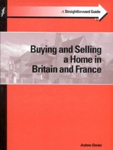 A Straightforward Guide to Buying and Selling a Home in Britain and France