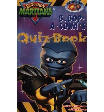 B Bop-A-Luna's Quiz Book