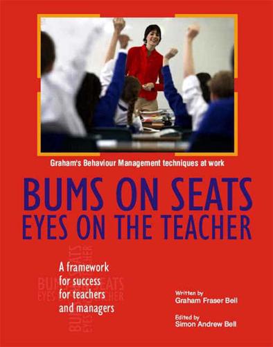 Bums on Seats Eyes on the Teacher