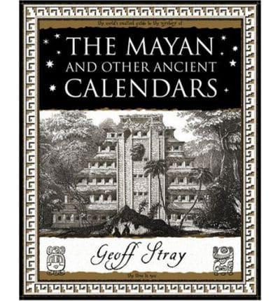 The Mayan and Other Ancient Calendars