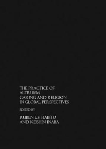 The Practice of Altruism Caring and Religion in Global Perspective