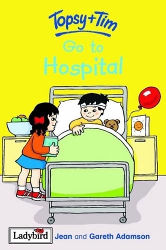 Topsy + Tim Go to Hospital