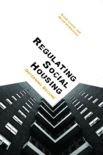 Regulating Social Housing : Governing Decline