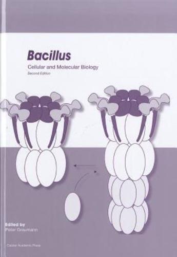 Bacillus: Cellular and Molecular Biology (Second edition)