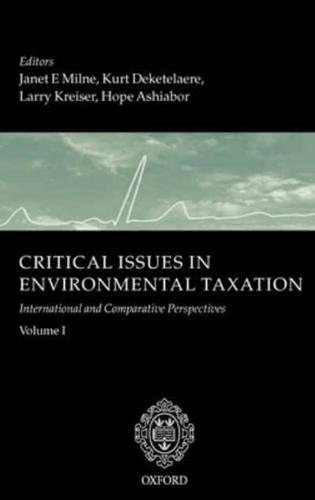 Critical Issues in Environmental Taxation: Volume I: International and Comparative Perspectives