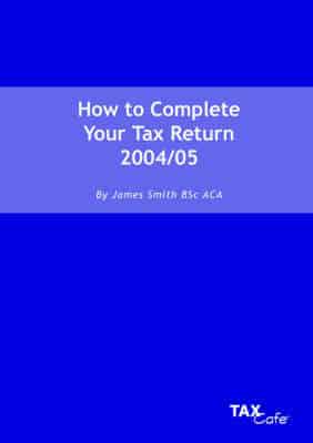 How to Complete Your Tax Return 2004/05