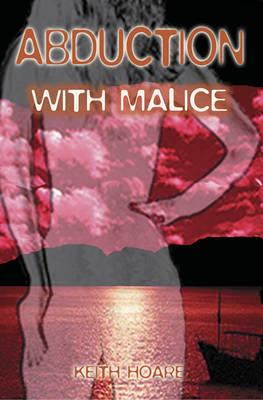 Abduction With Malice