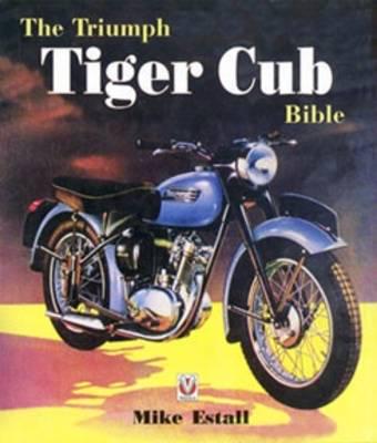 The Triumph Tiger Cub Bible