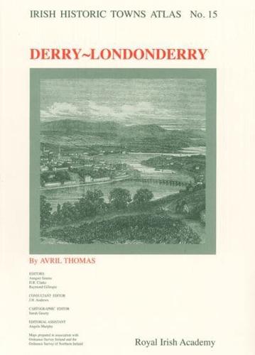 Irish Historic Towns Atlas No. 15 Derry-Londonderry