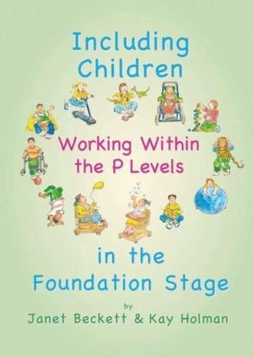 Including Children Working Within the P Levels in the Foundation Stage