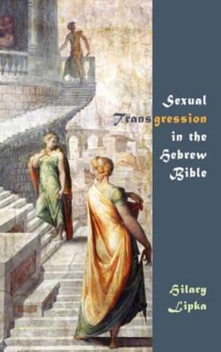 Sexual Transgression in the Hebrew Bible