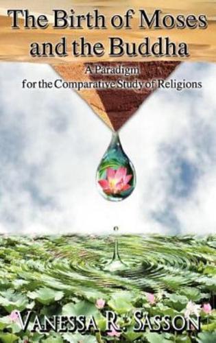 The Birth of Moses and the Buddha: A Paradigm for the Comparative Study of Religions