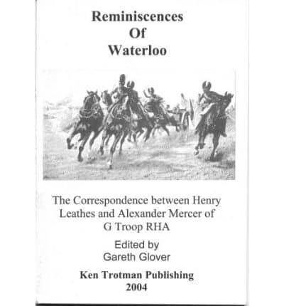 The Correspondence Between Henry Leathes and Alexander Mercer of G Troop RHA