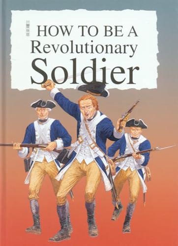 How to Be a Revolutionary Soldier