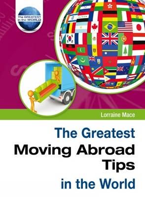 The Greatest Moving Abroad Tips in the World