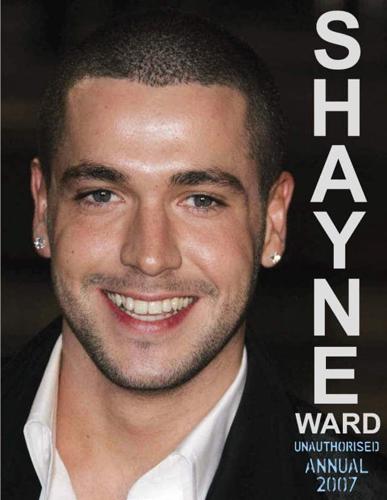 Shayne Ward Unauthorized Annual 2007