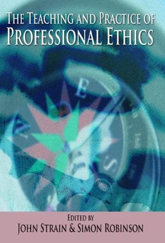 The Teaching and Practice of Professional Ethics