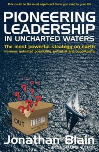 Pioneering Leadership in Uncharted Waters