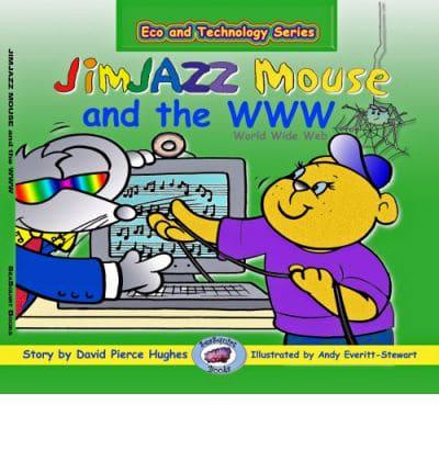 JimJAZZ Mouse and the W W W