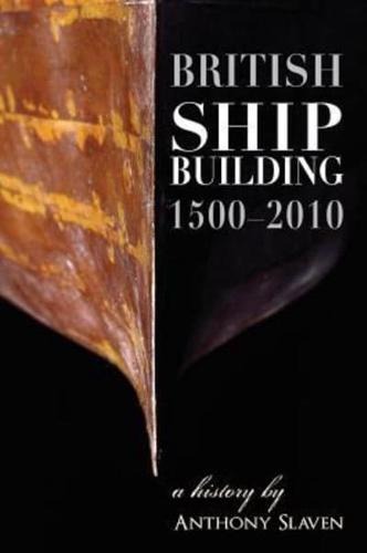 British Shipbuilding, 1500-2010