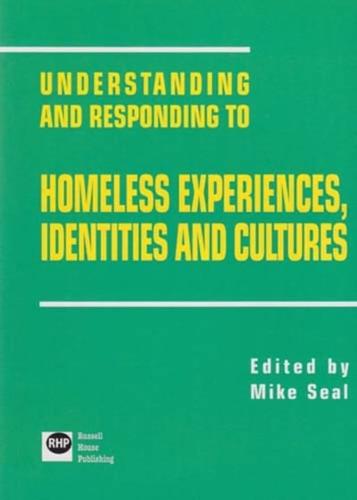 Understanding and Responding to Homeless Experiences Identities and Cultures