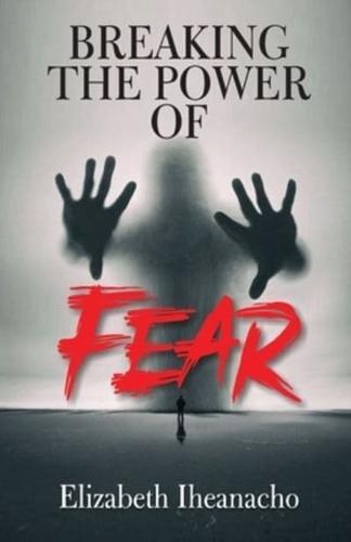 Breaking the Power of Fear