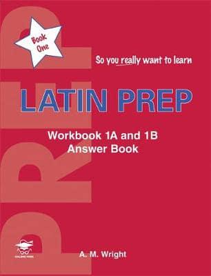 Latin Prep. Workbook 1A and 1B Answer Book
