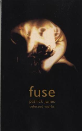 Fuse - New and Selected Works Patrick Jones