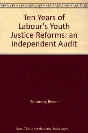 Ten Years of Labour's Youth Justice Reforms