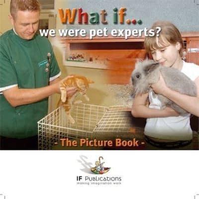What If We Were Pet Experts? (Picture Book)