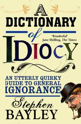 A Dictionary of Idiocy