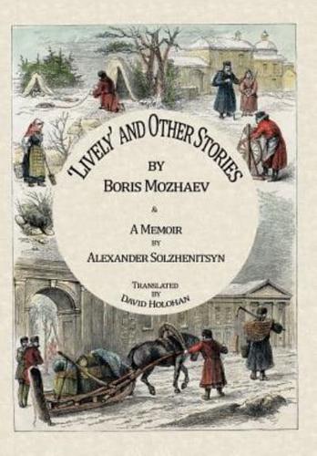 'Lively' and Other Stories by Boris Mozhaev & A Memoir by Alexander Solzhenitsyn