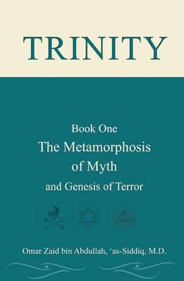 Trinity. Book One Metamorphosis of Myth and Genesis of Terror