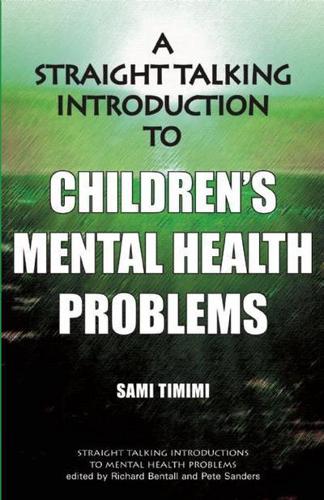 A Straight Talking Introduction to Children's Mental Health Problems