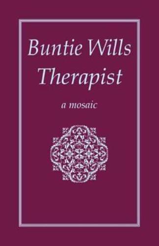 Buntie Wills Therapist: A Mosaic