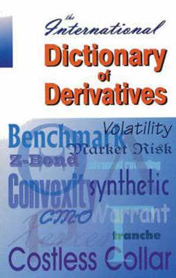 The International Dictionary of Derivatives
