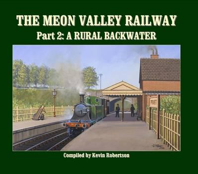 The Meon Valley Railway. Part 2 A Rural Backwater
