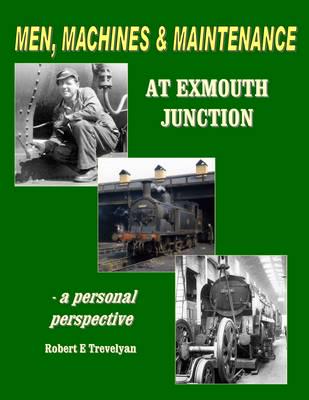 Men, Machines & Maintenance at Exmouth Junction