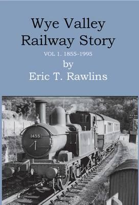 Wye Valley Railway Story