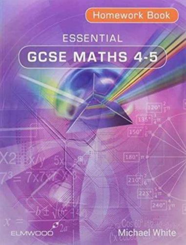 Essential GCSE Maths. 4-5. Homework Book