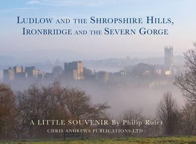 Ludlow and the Shropshire Hills, Ironbridge and the Severn Gorge