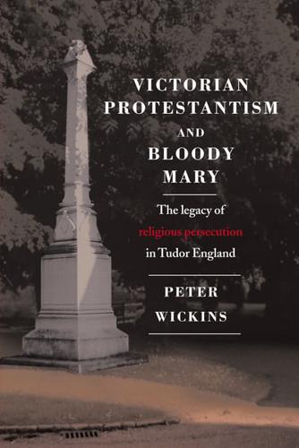 Victorian Protestantism and Bloody Mary