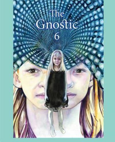 The Gnostic 6: A Journal of Gnosticism, Western Esotericism and Spirituality