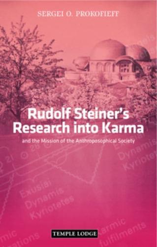 Rudolf Steiner's Research Into Karma and the Mission of the Anthroposophical Society