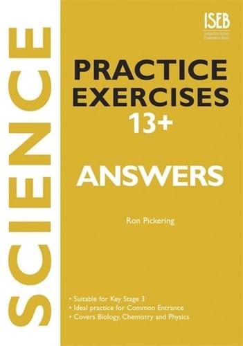 Science Practice Exercises 13+. Answer Book