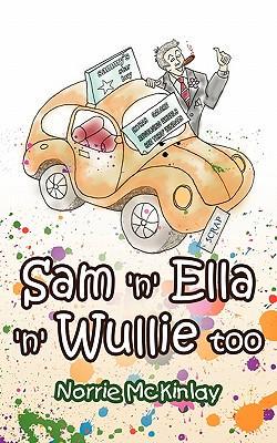 Sam 'N' Ella 'N' Wullie Too
