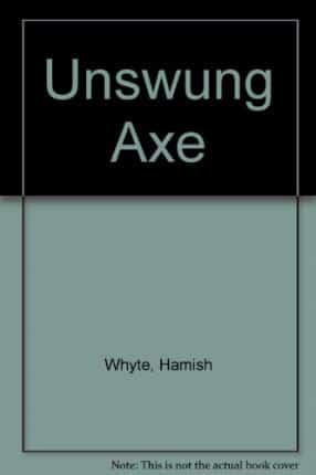 Unswung Axe