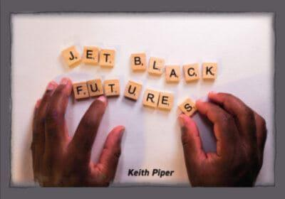 Jet Black Futures - Keith Piper