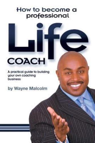 How To Become A Professional Life Coach